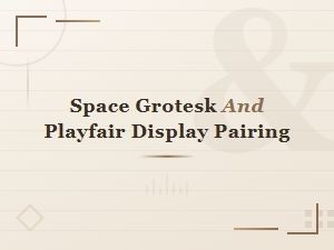 Space Grotesk and Playfair Display Pairing